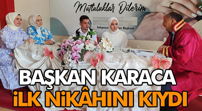 Başkan Karaca İlk Nikâhını Kıydı
