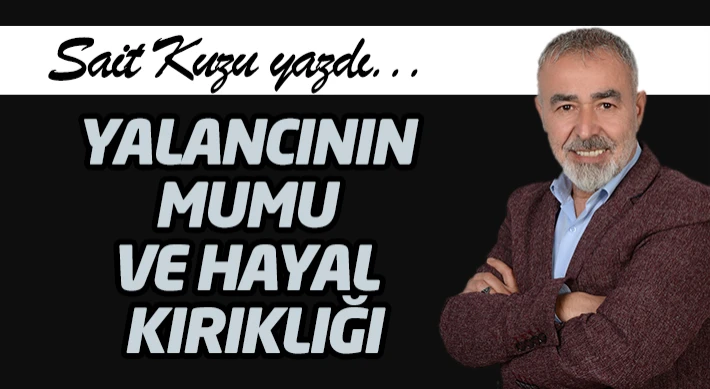 Yalancının Mumu ve Hayal Kırıklığı