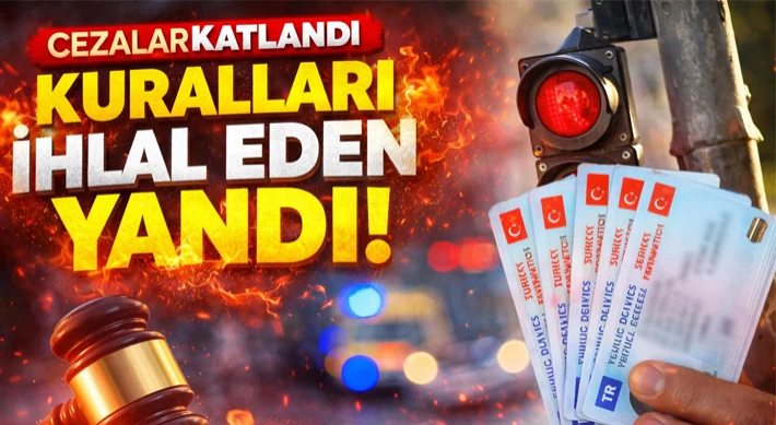 Kuralları İhlal Eden Yandı! Cezalar Katlandı