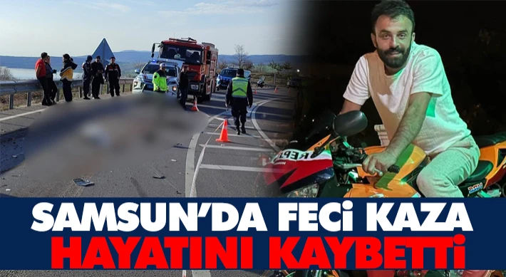 Samsun’da Feci Kaza: Hayatını Kaybetti