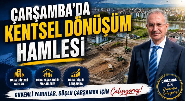 Çarşamba’da Kentsel Dönüşüm Hamlesi