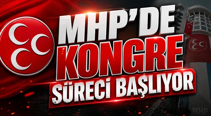 MHP’de Kongre Süreci Başlıyor