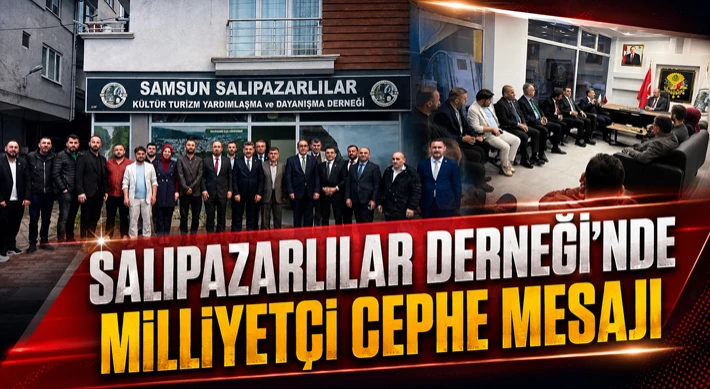 Salıpazarlılar Derneği’nde Milliyetçi Cephe Mesajı