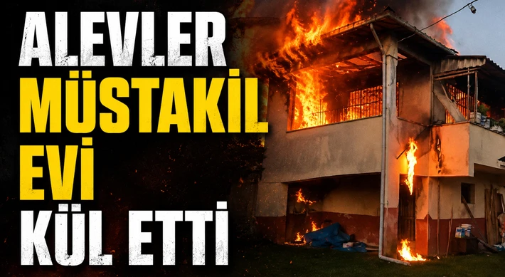 Alevler Müstakil Evi Kül Etti
