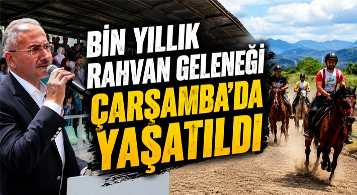 Bin Yıllık Rahvan Geleneği Çarşamba'da Yaşatıldı