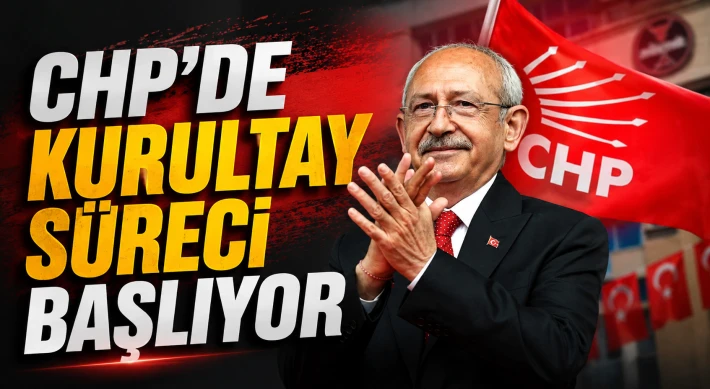 CHP’de Kurultay Süreci Başlıyor