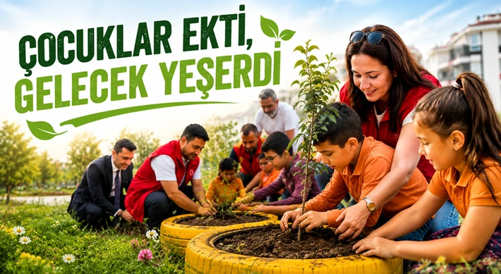 Çocuklar Ekti, Gelecek Yeşerdi