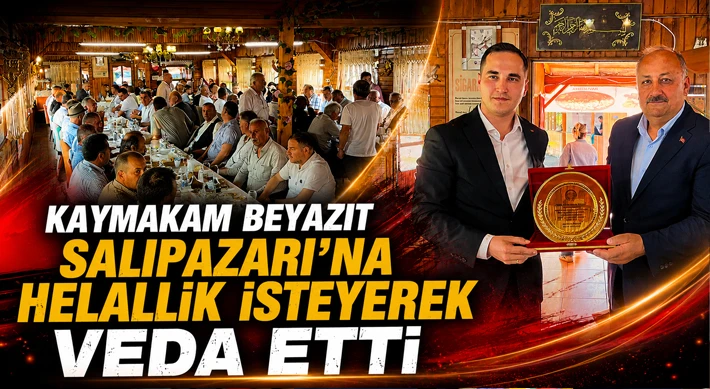 Kaymakam Beyazıt Salıpazarı’na Helallik İsteyerek Veda Etti