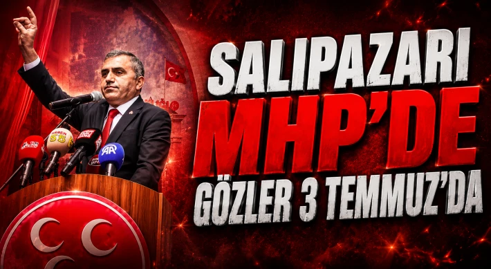 Salıpazarı MHP'de Gözler 3 Temmuz'da