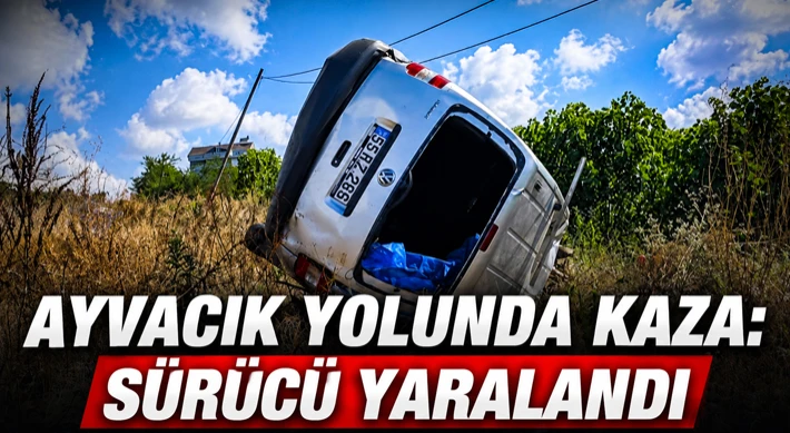 Ayvacık Yolunda Kaza: Sürücü Yaralandı