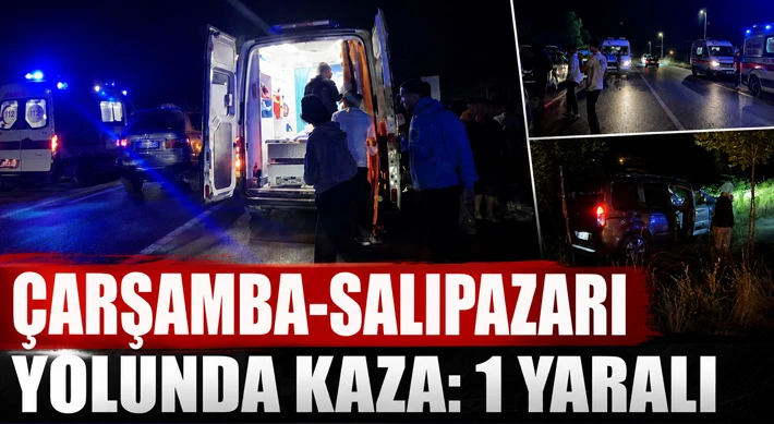 Çarşamba-Salıpazarı Yolunda Kaza: 1 Yaralı