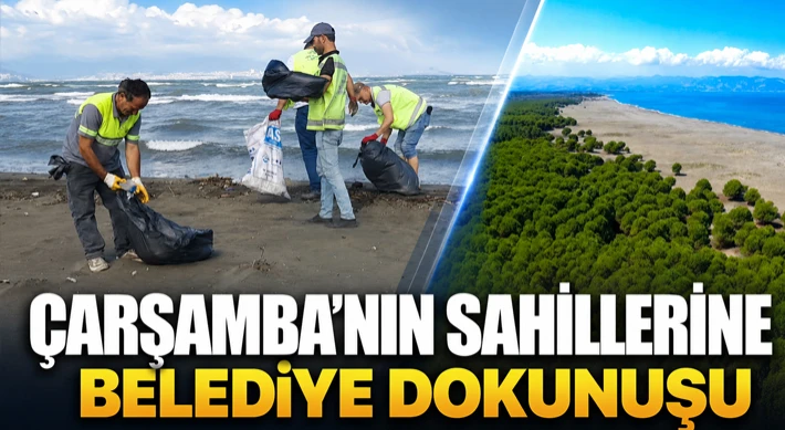 Çarşamba’nın Sahillerine Belediye Dokunuşu