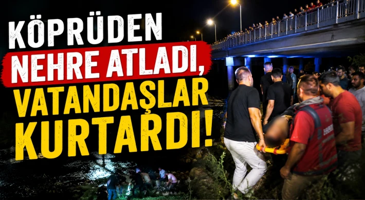 Köprüden Nehre Atladı, Vatandaşlar Kurtardı
