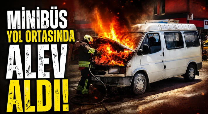Minibüs Yol Ortasında Alev Aldı