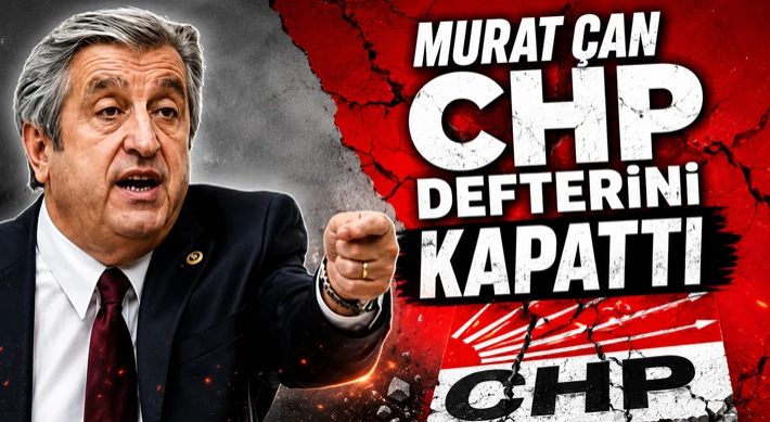 Murat Çan CHP Defterini Kapattı