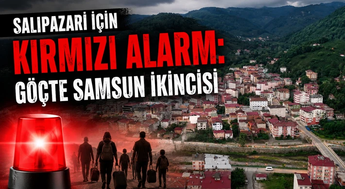 Salıpazarı İçin Kırmızı Alarm: Göçte Samsun İkincisi