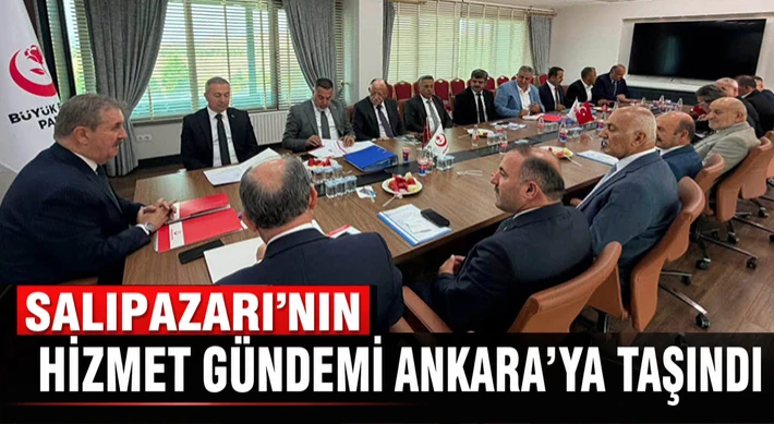 Salıpazarı’nın Hizmet Gündemi Ankara’ya Taşındı
