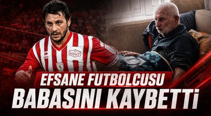 Efsane Futbolcusu Babasını Kaybetti