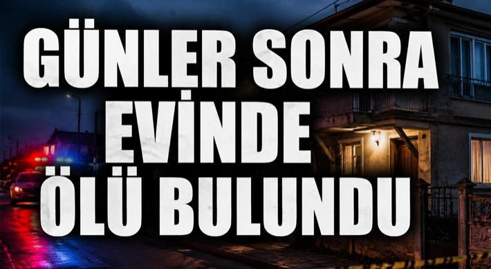 Günler Sonra Evinde Ölü Bulundu