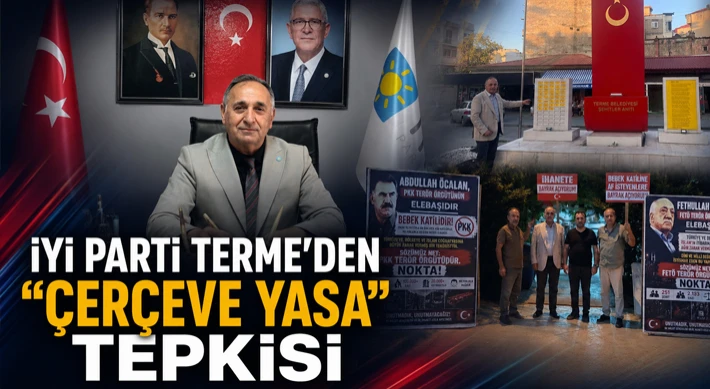 İYİ Parti Terme’den “Çerçeve Yasa” Tepkisi