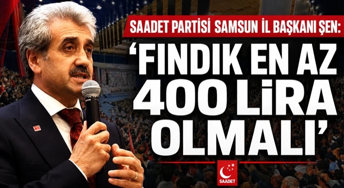 Şen: “Fındık En Az 400 Lira Olmalı”