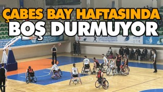 ÇABES Bay Haftasında Boş Durmuyor