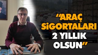 “Araç Sigortaları 2 Yıllık Olsun”