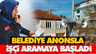 Belediye Anonsla İşçi Aramaya Başladı