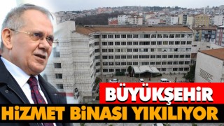 Büyükşehir Hizmet Binası Yıkılıyor