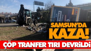 Samsun’da Kaza! Çöp Tranfer Tırı Devrildi
