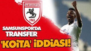 Samsunspor'da Transfer 'Koita' İddiası!