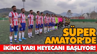 Süper Amatör’de İkinci Yarı Heyecanı Başlıyor!