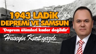 1943 Ladik Depremi Ve Samsun