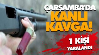 Çarşamba’da Kanlı Kavga! 1 Yaralı