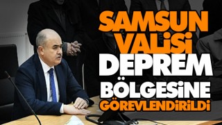 Samsun Valisi Deprem Bölgesine Görevlendirildi