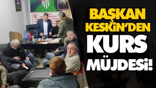 Başkan Keskin’den Kurs Müjdesi!