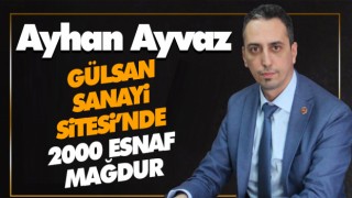 Gülsan Sanayi Sitesi’nde 2000 Esnaf Mağdur