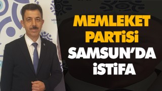 Memleket Partisi Samsun’da İstifa