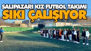 Salıpazarı Kız Futbol Takımı Sıkı Çalışıyor