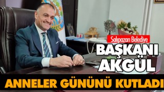 Başkan Akgül, Anneler Gününü Kutladı