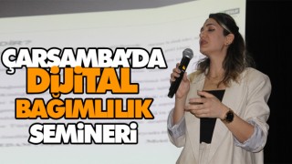 Çarşamba’da Dijital Bağımlılık Semineri