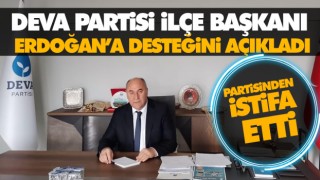 Deva Partisi İlçe Başkanı Erdoğan’a Desteğini Açıkladı