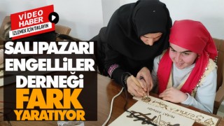 Salıpazarı Engelliler Derneği Fark Yaratıyor