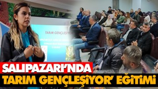 Salıpazarı’nda ‘Tarım Gençleşiyor’ Eğitimi