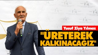 "Üreterek Kalkınacağız"
