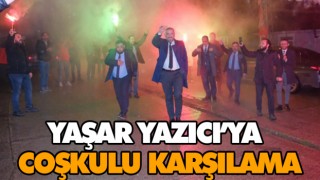 Yaşar Yazıcı’ya Coşkulu Karşılama
