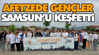 Afetzede Gençler Samsun’u Keşfetti