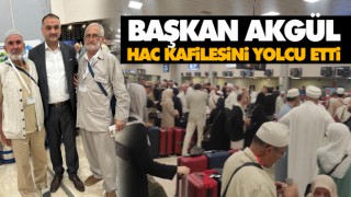 Başkan Akgül Hac Kafilesini Yolcu Etti
