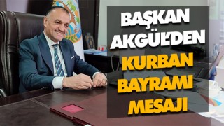 Başkan Akgül’den Kurban Bayramı Mesajı