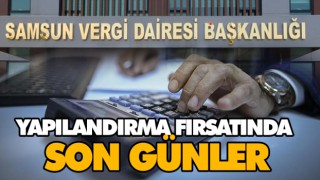 Büyük Yapılandırma Fırsatında Son Günler